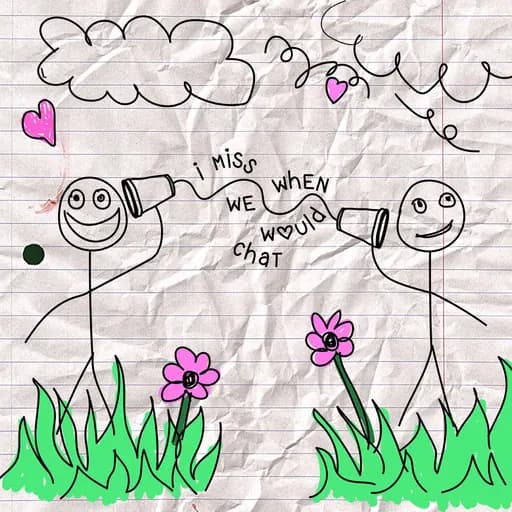 i miss when we would chat