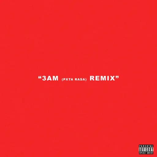 3AM (PXT4 RASA) (Remix)