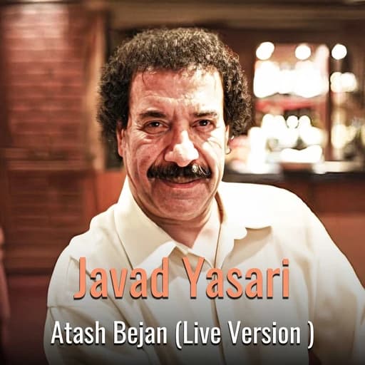 Atash Bejan (Live Version)