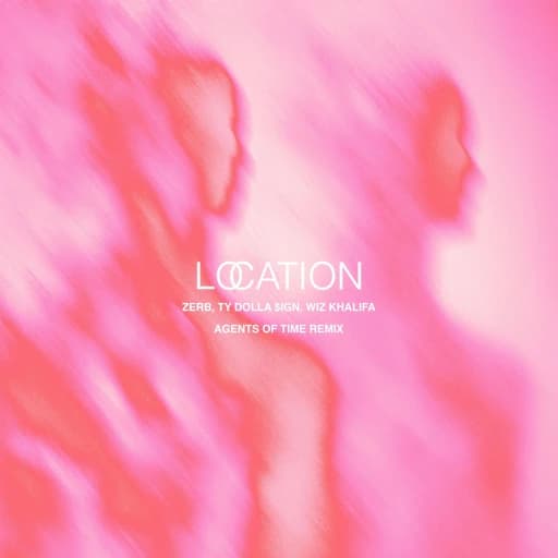 Location (Agents Of Time Remix)
