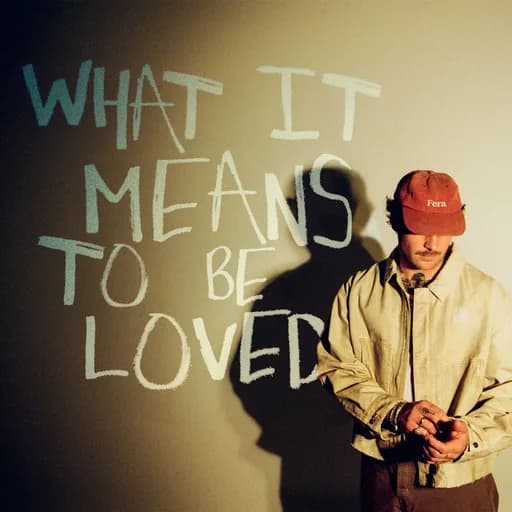 What It Means To Be Loved