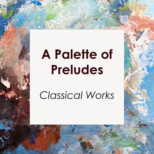 "A Palette of Preludes: Classical Masterpieces"
