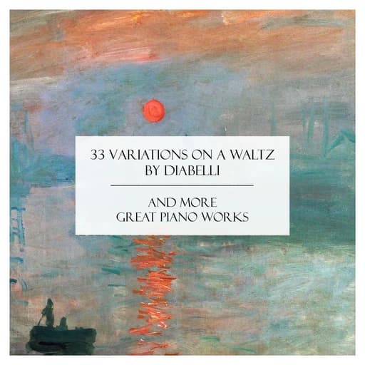 "33 Variations on a Waltz by Diabelli" and more