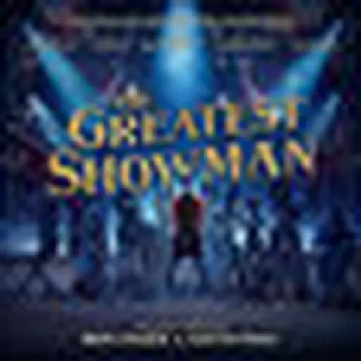 The Greatest Showman (Original Motion Picture Soundtrack)